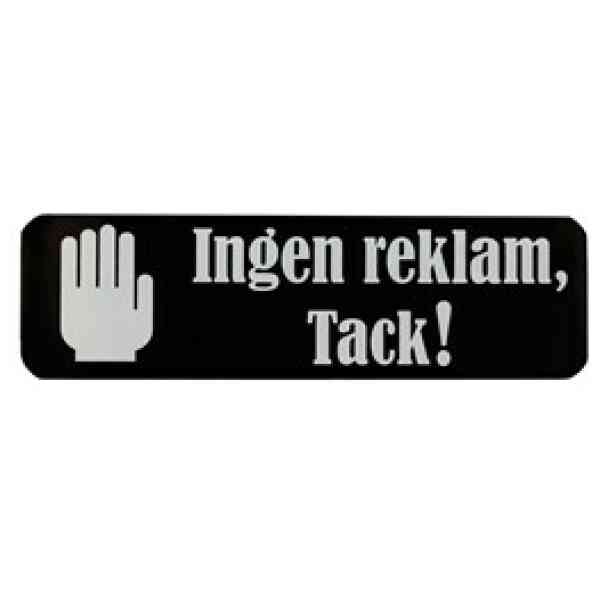 Skylt-''Ingen reklam, tack!'' svart/vit 30x100 mm