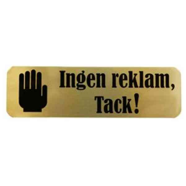 Skylt-''Ingen reklam, tack!'' guld/svart 30x100 mm