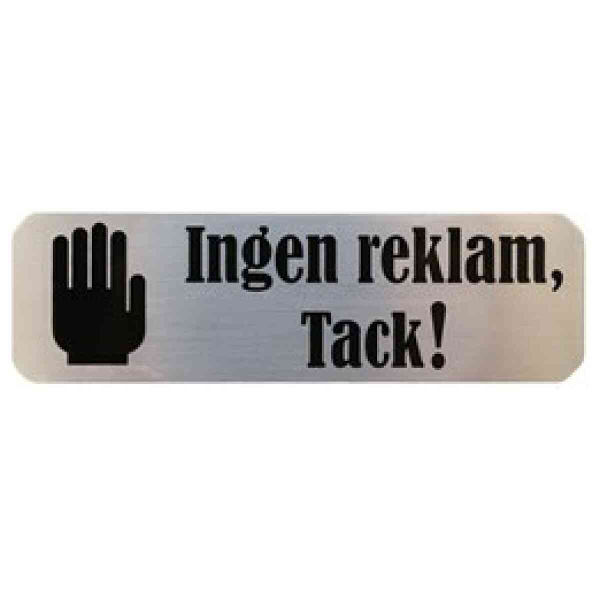 Skylt-''Ingen reklam, tack!'' silver/svart 30x100 mm