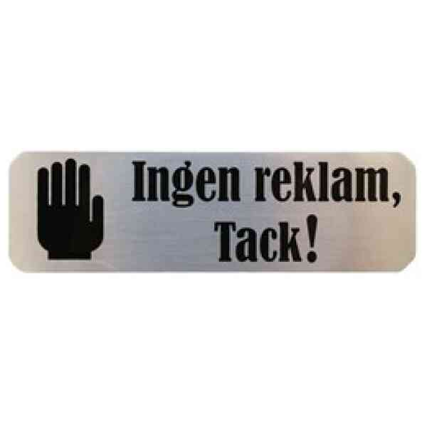 Skylt-''Ingen reklam, tack!'' silver/svart 30x100 mm