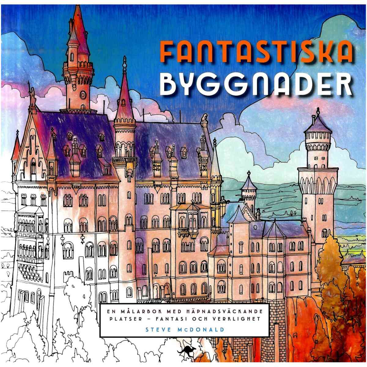 Fantastiska byggnader : En målarbok med häpnadsväckande platser